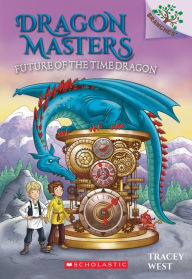 Title: Future of the Time Dragon (Dragon Masters Series #15), Author: Tracey West