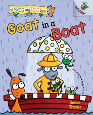 Title: Goat in a Boat (Frog and Dog Series #2), Author: Janee Trasler