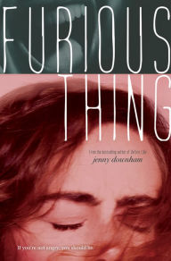 Title: Furious Thing, Author: Jenny Downham