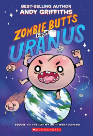 Title: Zombie Butts from Uranus, Author: Andy Griffiths