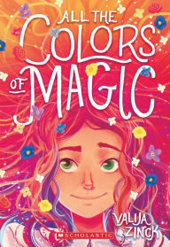 Title: All the Colors of Magic, Author: Valija Zinck