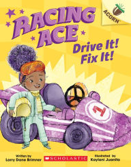 Free download pdf books online Drive It! Fix It!: An Acorn Book (Racing Ace #1) 9781338553789 in English by Larry Dane Brimner, Kaylani Juanita