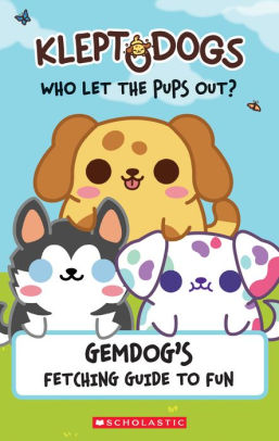 KleptoDogs: It's Their Turn Now!: An AFK Book: GemDog's Fetching Guide to Fun