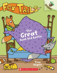 Title: The Great Bunk Bed Battle (Fox Tails Series #1), Author: Tina Kügler