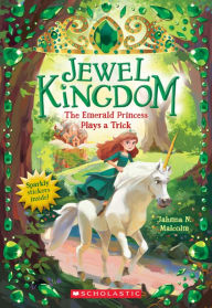 Title: The Emerald Princess Plays a Trick (Jewel Kingdom #3), Author: Jahnna N Malcolm