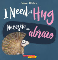 Title: I Need a Hug / Necesito un abrazo (Bilingual), Author: Aaron Blabey