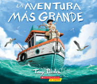 Title: La aventura más grande (The Greatest Adventure), Author: Tony Piedra