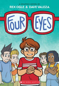 Title: Four Eyes: A Graphic Novel, Author: Rex Ogle
