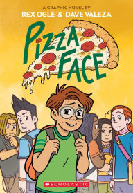 Title: Pizza Face: A Graphic Novel, Author: Rex Ogle