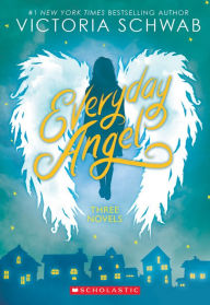 Title: Everyday Angel: Three Novels, Author: Victoria Schwab