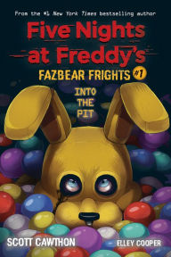 Title: Into the Pit (Five Nights at Freddy's: Fazbear Frights Series #1), Author: Scott Cawthon