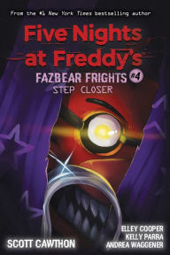 Public domain ebook download Step Closer (Five Nights at Freddy's: Fazbear Frights #4) by Scott Cawthon, Andrea Waggener, Elley Cooper, Kelly Parra 9781338626995