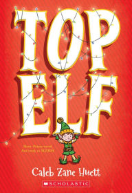 Title: Top Elf, Author: Caleb Huett