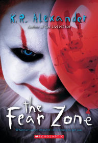 Title: The Fear Zone, Author: K. R. Alexander