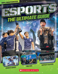 Title: Esports: The Ultimate Guide, Author: Scholastic