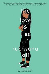 Title: The Love and Lies of Rukhsana Ali, Author: Sabina Khan