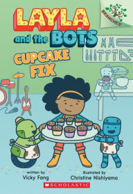 Title: Cupcake Fix: A Branches Book (Layla and the Bots #3), Author: Vicky Fang