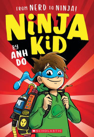 Title: From Nerd to Ninja! (Ninja Kid #1), Author: Anh Do