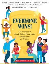 Title: Everyone Wins!: The Evidence for Family-School Partnerships and Implications for Practice, Author: Karen L. Mapp