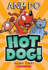 Free ebook download without sign up Game Time! (Hotdog #4) by Anh Do, Dan McGuiness 