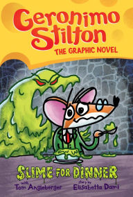 Title: Slime for Dinner: A Graphic Novel (Geronimo Stilton #2), Author: Geronimo Stilton