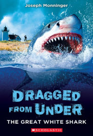 Kindle books free download for ipad The Great White Shark (Dragged from Under #2) 9781338587715