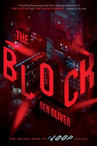 Ebook free download txt format The Block (The Second Book of The Loop Trilogy) 9781338589337 English version  by Ben Oliver