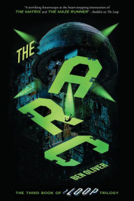 Free ebooks download portal The Arc (The Third Book of The Loop Trilogy) 9781338589368 by Ben Oliver