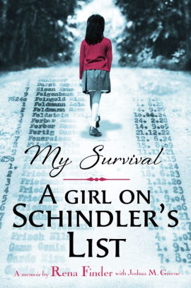 My Survival A Girl On Schindler S List By Joshua M Greene Rena Finder Hardcover Barnes Noble