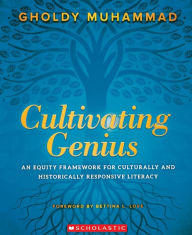 Cultivating Genius: An Equity Framework for Culturally and Historically Responsive Literacy