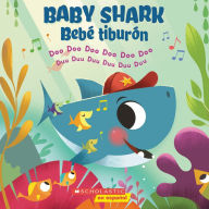 Title: Baby Shark / Bebé Tiburón (Scholastic Bilingual): Doo Doo Doo Doo Doo Doo / Duu Duu Duu Duu Duu Duu, Author: Scholastic