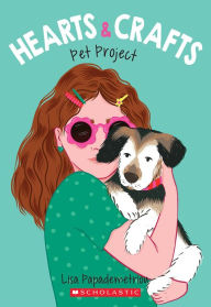 Title: Pet Project (Hearts & Crafts #2), Author: Lisa Papademetriou