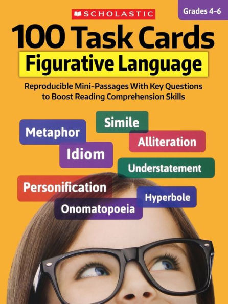 100 Task Cards: Figurative Language: Reproducible Mini-Passages With Key Questions to Boost Reading Comprehension Skills