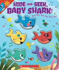 Title: Hide-and-Seek, Baby Shark! (A Baby Shark Book), Author: John John Bajet