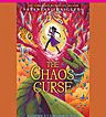 Title: The Chaos Curse (Kiranmala and the Kingdom Beyond Series #3), Author: Sayantani DasGupta