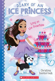 Free computer textbooks download Icing on the Snowflake (Diary of an Ice Princess #6), Volume 6 RTF