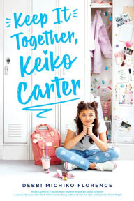 Ebooks pdf downloads Keep It Together, Keiko Carter 9781338607529  English version by Debbi Michiko Florence