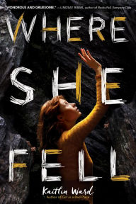 Title: Where She Fell, Author: Kaitlin Ward