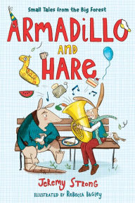 Title: Armadillo and Hare: Small Tales from the Big Forest, Author: Jeremy Strong