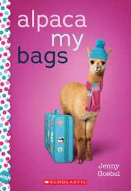 Read full books free online no download Alpaca My Bags: A Wish Novel (English literature) 9781338608908 by Jenny Goebel