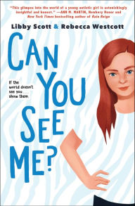 Online books for download Can You See Me? 9781338608939 by Libby Scott, Rebecca Westcott