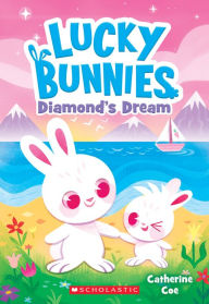 Book google download Diamond's Dream (Lucky Bunnies #3), Volume 3 ePub RTF DJVU by Catherine Coe, Chie Boyd