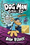 Alternative view 1 of Fetch-22 (B&N Exclusive Edition) (Dog Man Series #8)