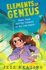 Download ebooks free Nikki Tesla and the Traitors of the Lost Spark (Elements of Genius #3) by Jess Keating, Lissy Marlin 9781338614763 PDF RTF