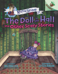 Title: The Doll in the Hall and Other Scary Stories: An Acorn Book (Mister Shivers #3), Author: Max Brallier