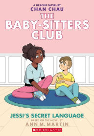Title: Jessi's Secret Language: A Graphic Novel (The Baby-Sitters Club #12), Author: Chan Chau