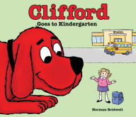 Title: Clifford Goes to Kindergarten, Author: Norman Bridwell