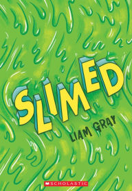 Title: Slimed, Author: Liam Gray