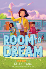 Free ebooks and pdf download Room to Dream MOBI 9781338621129 by Kelly Yang English version