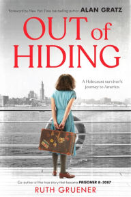 Free english audio book download Out of Hiding: A Holocaust Survivor's Journey to America (With a Foreword by Alan Gratz) by Ruth Gruener  9781338627459 (English literature)